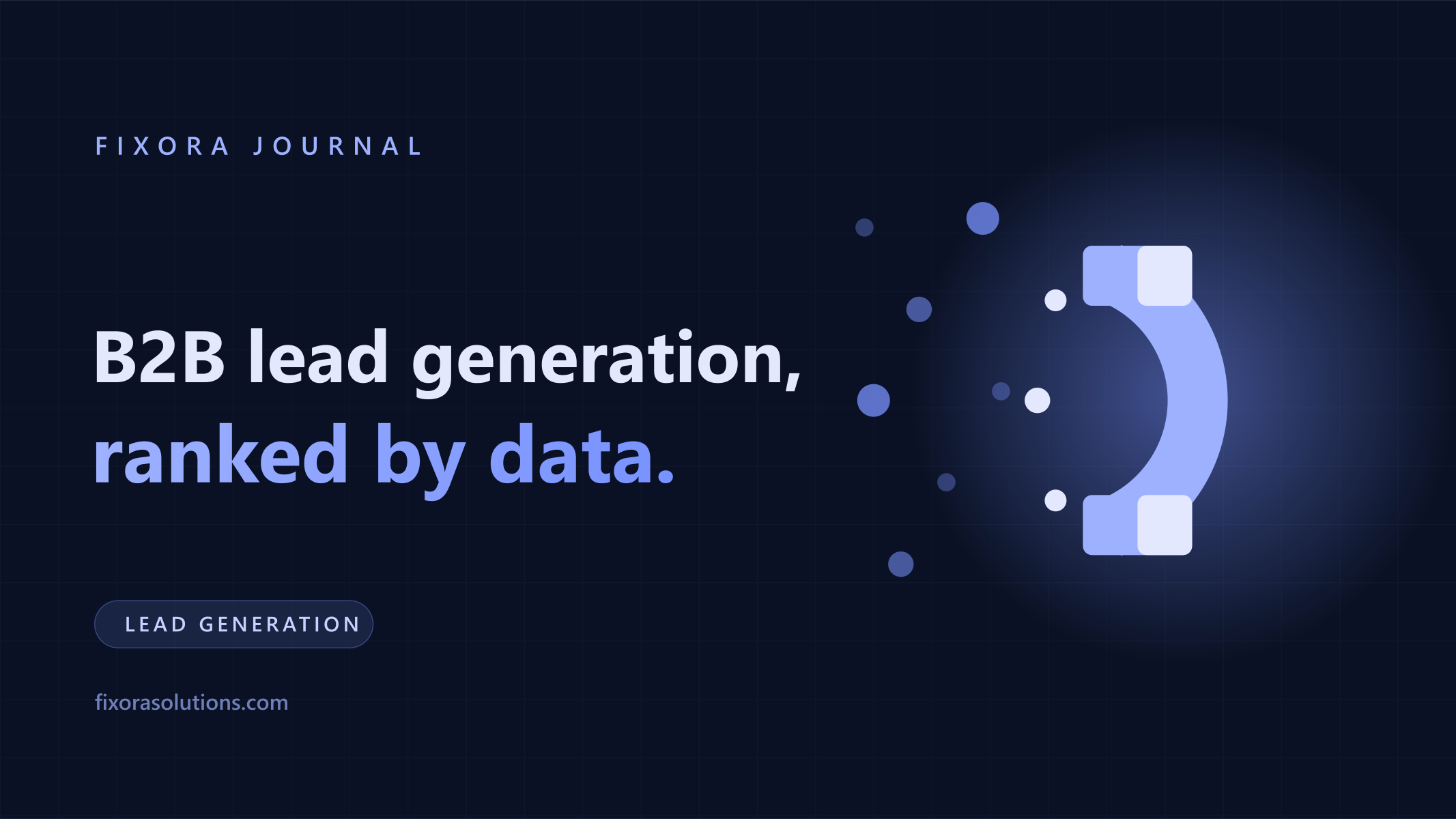 B2B lead generation ranked by data, Fixora Journal banner