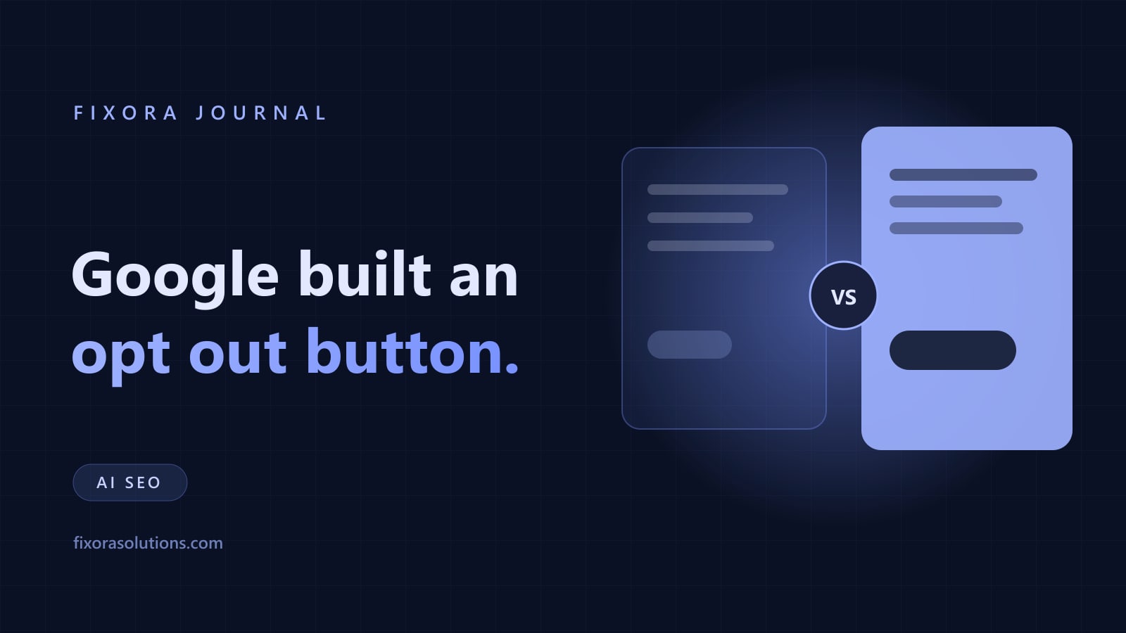 Google AI search opt out toggle in Search Console, Fixora Journal banner
