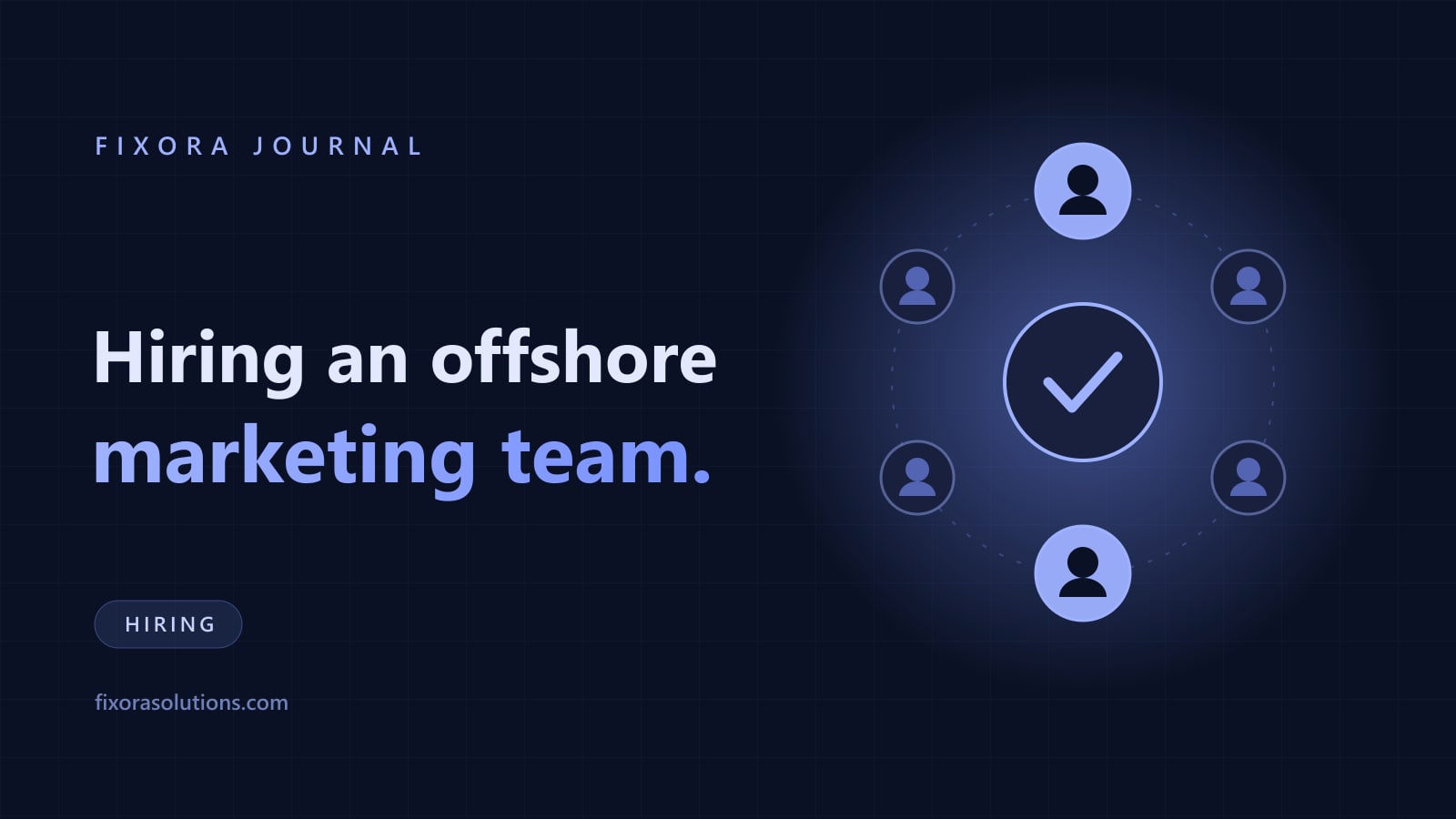 Hiring an offshore marketing team, Fixora Journal banner